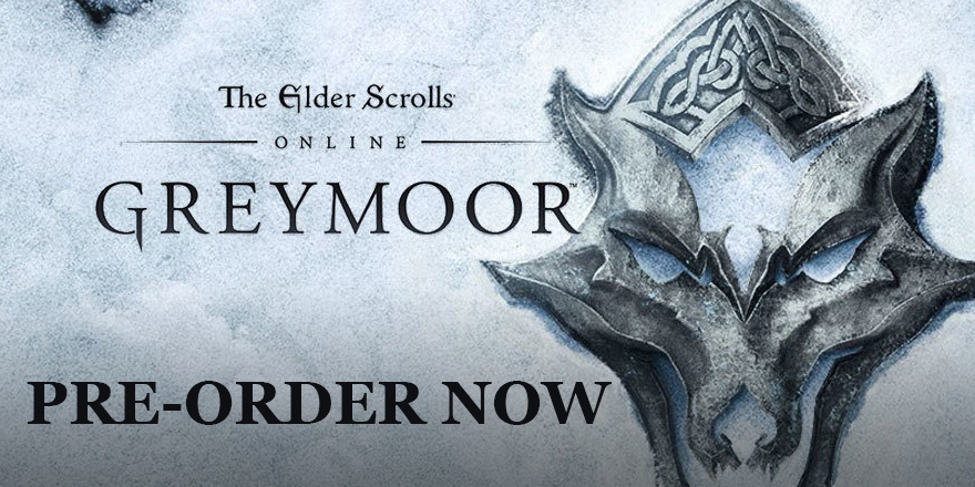 The Elder Scrolls Online Greymoor Pre-Order Now